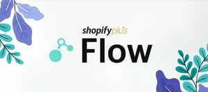 Top 10 Shopify Flow Examples To Put Your Store On Autopilot